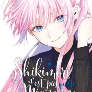 SHIKIMORI N'EST PAS JUSTE MIGNONNE - TOME 6
