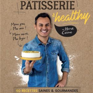 MA PATISSERIE HEALTHY - 60 RECETTES SAINES ET GOURMANDES