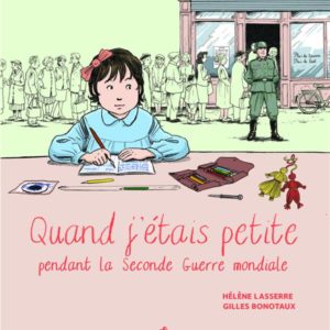 QUAND J'ETAIS PETITE PENDANT LA SECONDE GUERRE MONDIALE