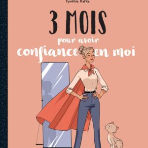 3 MOIS POUR AVOIR CONFIANCE EN MOI