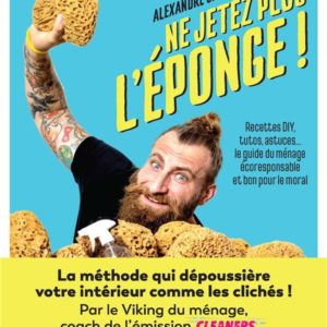NE JETEZ PLUS L'EPONGE ! - RECETTES DIY, TUTOS, ASTUCES  LE GUIDE DU MENAGE ECORESPONSABLE ET BON PO