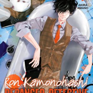 RON KAMONOHASHI: DERANGED DETECTIVE T01