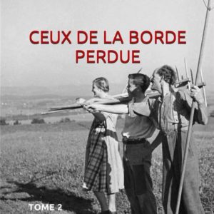 CEUX DE LA BORDE PERDUE TOME 2