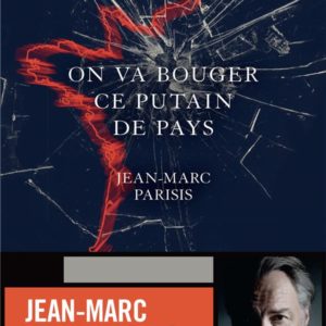 ON VA BOUGER CE PUTAIN DE PAYS