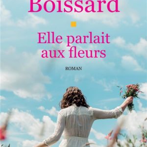 ELLE PARLAIT AUX FLEURS
