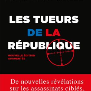 LES TUEURS DE LA REPUBLIQUE - NOUVELLE EDITION