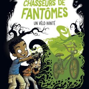 CHASSEURS DE FANTOMES - TOME 02 UN VELO HANTE - VOL02