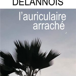 L'AURICULAIRE ARRACHE