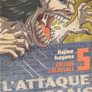 L'ATTAQUE DES TITANS - EDITION COLOSSALE - L'ATTAQUE DES TITANS EDITION COLOSSALE T05