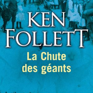 LA CHUTE DES GEANTS ( LE SIECLE, TOME 1)
