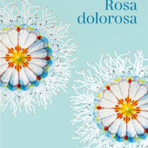 ROSA DOLOROSA