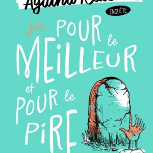 POUR LE MEILLEUR ET POUR LE PIRE (AGATHA RAISIN ENQUETE, TOME 5)