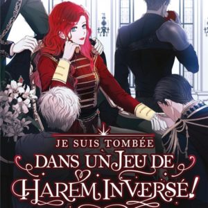 JE SUIS TOMBEE DANS UN JEU DE HAREM INVERSE - TOME 1