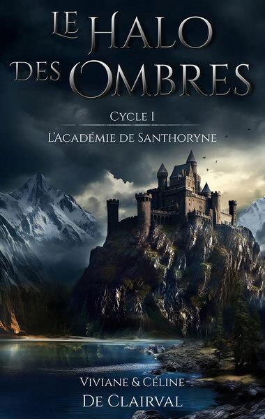 LE HALO DES OMBRES - CYCLE 1 : L'ACADEMIE DE SANTHORYNE