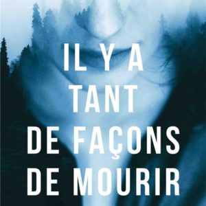 IL Y A TANT DE FACONS DE MOURIR