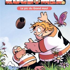 LES RUGBYMEN - LES PETITS RUGBYMEN - POCHE - TOME 01 - LE PIC DU GRAND MAUL