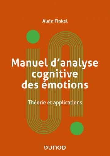 MANUEL D'ANALYSE COGNITIVE DES EMOTIONS - THEORIE ET APPLICATIONS