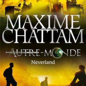 NEVERLAND (AUTRE-MONDE, TOME 6)