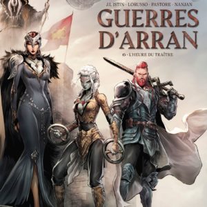 LES TERRES D'ARRAN - GUERRES D'ARRAN - GUERRES D'ARRAN T06 - L'HEURE DU TRAITRE