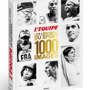 L'EQUIPE, LES LEGENDES DU SPORT EN 1000 IMAGES