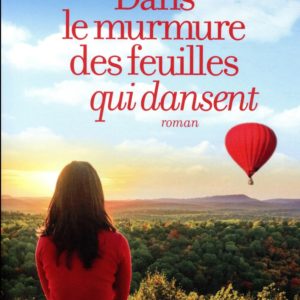 DANS LE MURMURE DES FEUILLES QUI DANSENT