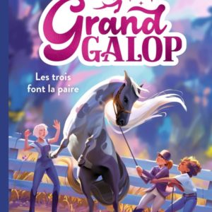 GRAND GALOP, TOME 01 - LES TROIS FONT LA PAIRE