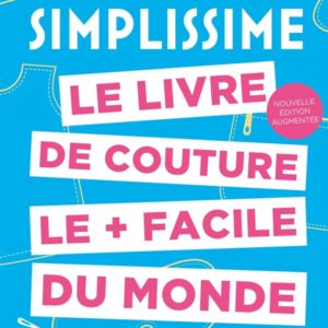 NED SIMPLISSIME COUTURE - LE LIVRE DE COUTURE LE + FACILE DU MONDE