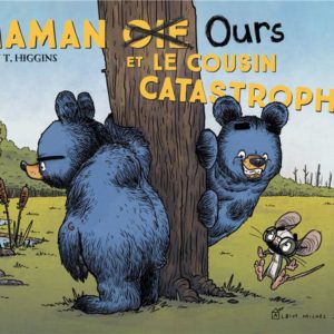 MAMAN OIE OURS ET LE COUSIN CATASTROPHE