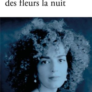 LE PARFUM DES FLEURS LA NUIT