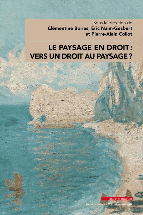 LE PAYSAGE EN DROIT : VERS UN DROIT AU PAYSAGE ?