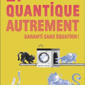 LA QUANTIQUE AUTREMENT - GARANTI SANS EQUATION !