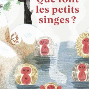 QUE FONT LES PETITS SINGES ?