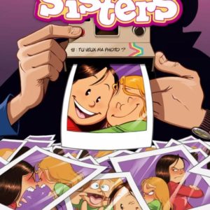 LES SISTERS - TOME 18 - TU VEUX MA PHOTO ?