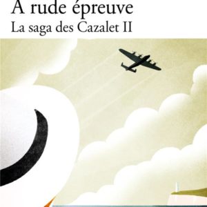 LA SAGA DES CAZALET - II - A RUDE EPREUVE