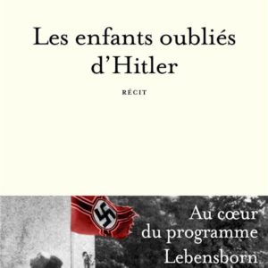 LES ENFANTS OUBLIES D'HITLER