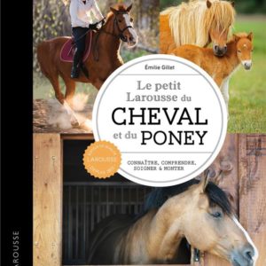 PETIT LAROUSSE DU CHEVAL ET DU PONEY