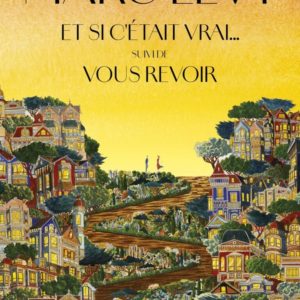 ET SI C'ETAIT VRAI... SUIVI DE VOUS REVOIR