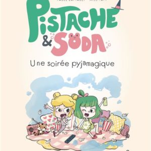 PISTACHE & SODA - UNE SOIREE PYJAMAGIC