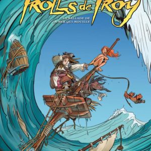 TROLLS DE TROY T26 - LA BALLADE DE LA MER QUI MOUILLE