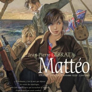 MATTEO - VOL06 - SIXIEME EPOQUE (2 SEPTEMBRE 1939 - 3 JUIN 1940)