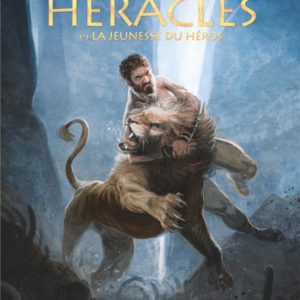 HERACLES - TOME 01 - LA JEUNESSE DU HEROS