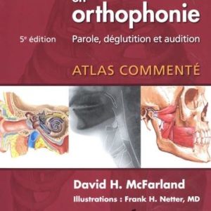 L'ANATOMIE EN ORTHOPHONIE - PAROLE, DEGLUTITION ET AUDITION