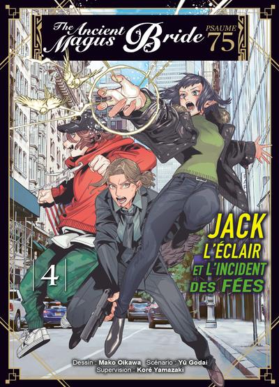 JACK L'ECLAIR ET L'INCIDENT DES FEES T04 - PSAUME 75 THE ANCIENT MAGUS BRIDE - VOL04