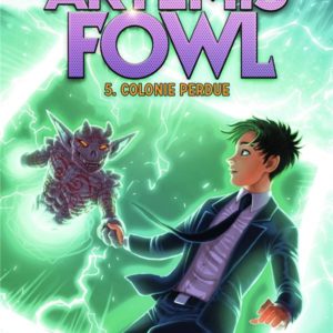 ARTEMIS FOWL - T05 - COLONIE PERDUE