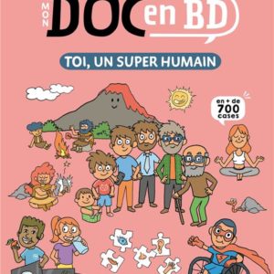 MON DOC EN BD : TOI, UN SUPER HUMAIN