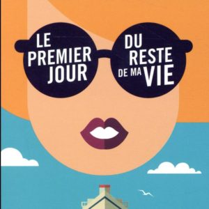 LE PREMIER JOUR DU RESTE DE MA VIE