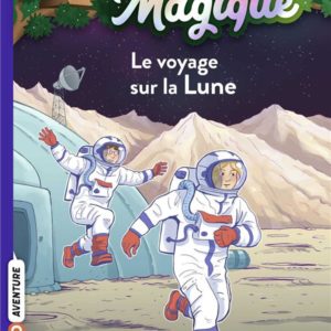 LA CABANE MAGIQUE, TOME 07 - LE VOYAGE SUR LA LUNE
