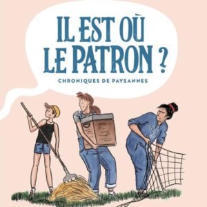 IL EST OU LE PATRON ? - CHRONIQUES DE PAYSANNES