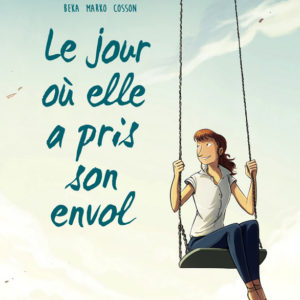 LE JOUR OU... - TOME 02 - ELLE A PRIS SON ENVOL