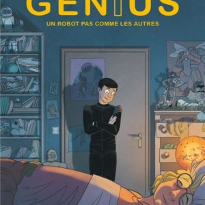 GENIUS - TOME 01 - UN ROBOT PAS COMME LES AUTRES